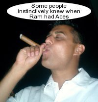 Some people instinctively knew when Ram had Aces