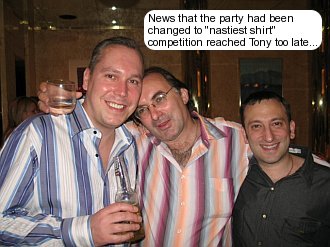 News that the party had been changed to "nastiest shirt" competition reached Tony too late...